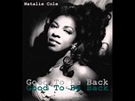 Natalie Cole -==- Good To Be Back [ HQ ] - YouTube