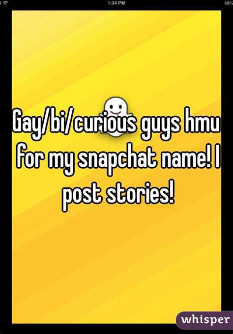 gay bi curious guys hmu for my snapchat name i post stories