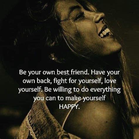 Be Your Own Best Friend Choices Quotes Self Love Quotes Best Friends