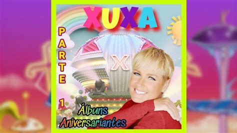 Xuxa Pot Pourri Álbuns Aniversariantes Parte I YouTube