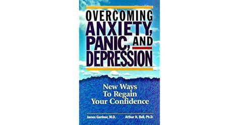 Overcoming Anxiety Panic And Depression New Ways To Regain Your
