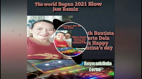 The World Began 2021 Slow Jam Remix Lilibeth Bautista Roberto Dela