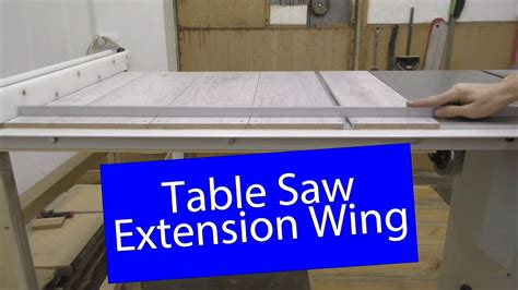 Building A Table Saw Extension Wing Youtube