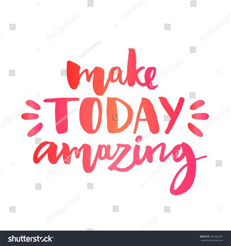 Make Today Amazing Inspirational Quote Custom Stock Vector Royalty