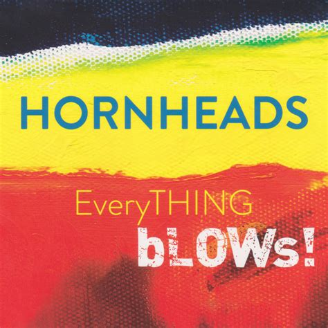 Everything Blows Album By The Hornheads Spotify