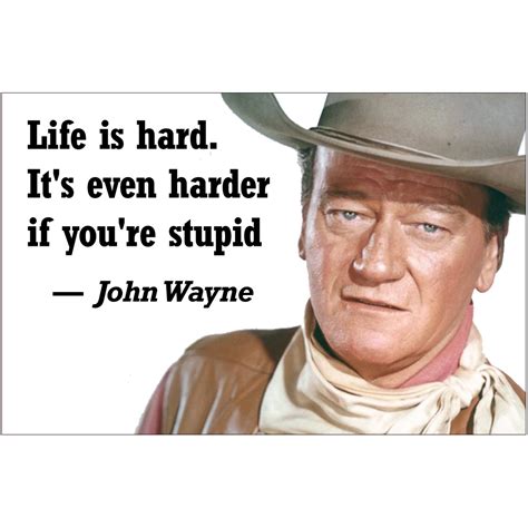 Life Is Tough Quotes John Wayne Danae Bisson