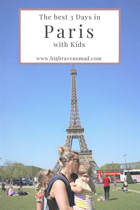 The Best Of Paris With Kids In 3 Days — Big Brave Nomad Paris France
