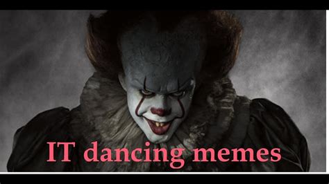Pennywise Dancing Memes Youtube