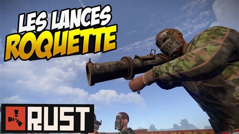 Rust Les Lances Roquettes Astuce Tout Savoir Youtube