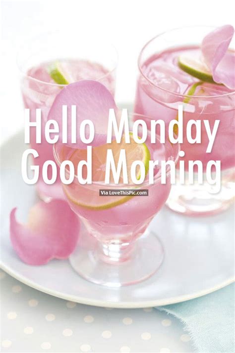 Hello Monday Good Morning Pictures Photos And Images For Facebook