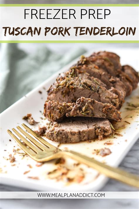 Searing the meat forms a lovely crust sealing in the natural juices. Tuscan Pork Tenderloin {Freezer Prep} | Freezer friendly ...