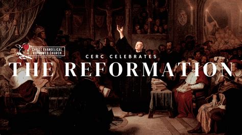 Reformation Day Sermons Christ Evangelical Reformed Church Cerc