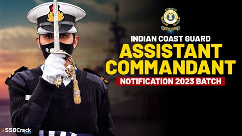 Indian Coast Guard Assistant Commandant Notification 2023 Batch