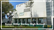 Susan Miller Dorsey High School: A Brief History - YouTube