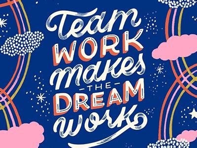 A group of people with similar interests gets together to work toward the same goals. Teamwork Makes the Dream Work! by Jin Kim on Dribbble