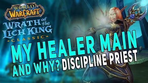 Wotlk My New Healer Main Why Discipline Priest Gameplay More