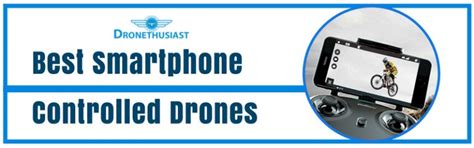 smartphone controlled drones best smartphone drones [updated 2020]