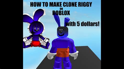 How To Make Clone Riggy On Roblox Youtube