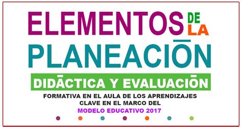 Elementos De La Planeación Didáctica Y Evaluación Portal De Educación