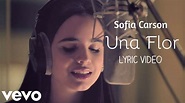 Sofia Carson - Una Flor (Lyrics Video) - YouTube