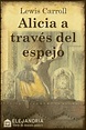 Libro Alicia a través del espejo gratis en PDF,ePub - Elejandria | A ...