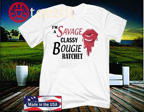 I M Savage Classy Bougie Ratchet Shirt Teezill