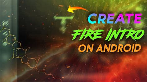 Create Your Own Fire Intro On Android Easy Tutorial Technical