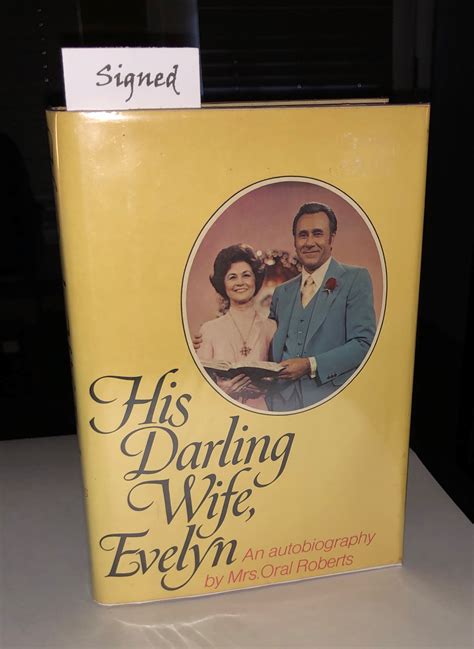 His Darling Wife Evelyn Signed Mrs Oral Roberts By Evelyn Roberts