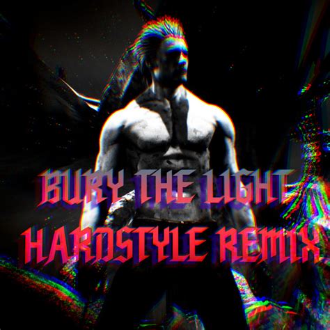 Bury The Light Hardstyle Version Song And Lyrics By Novakast Spotify