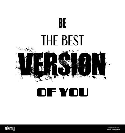 Be The Best Versions Of You Inspiring Creative Motivation Quote