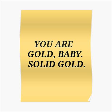 You Are Gold Baby Solid Gold Motivational Quote Poster By