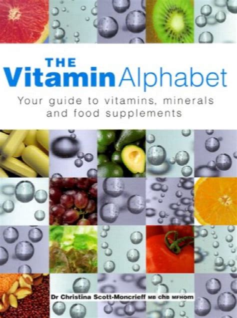 The Vitamin Alphabet Your Guide To Vitamins Minerals And Food Supplements
