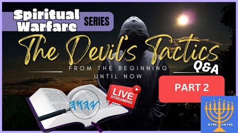 Part 2 The Enemys Tactics Then And Now Spiritual Warfare Series