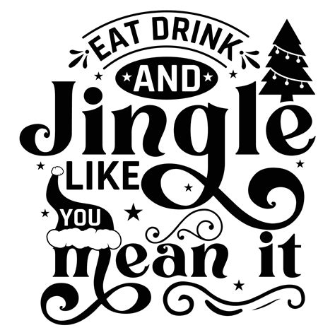 Eat Drink And Jingle Like You Mean It Merry Christmas Shirt Print