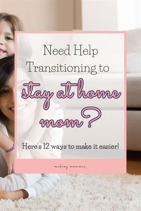 Need Help Transitioning To Stay At Home Mom Heres 12 Ways To Make It
