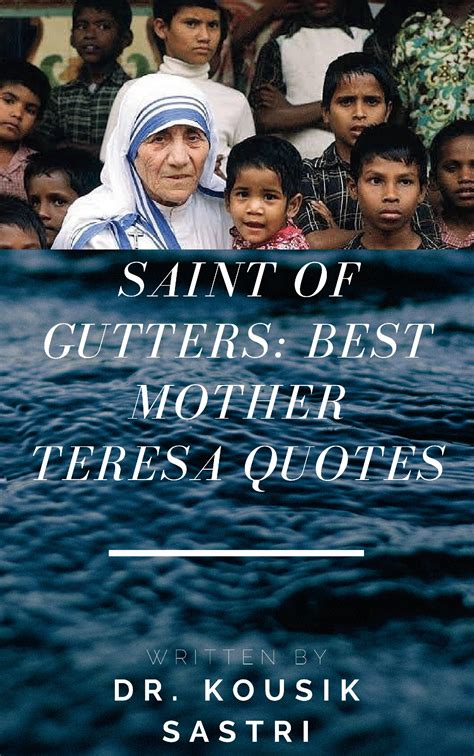 Saint Of Gutters Best Mother Teresa Quotes