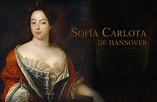 Sofía Carlota de Hannover, reina, música y mecenas de compositores ...