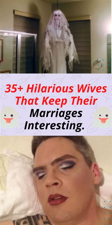 35 Hilarious Wives That Keep Their Marriages Interesting Men Secretly