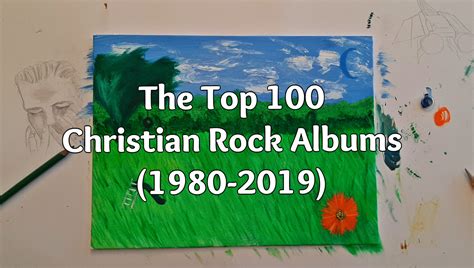 The Top 100 Christian Rock Albums 1980 2019 Part One Rambling Ever On