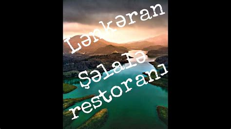 Lenkeran Xanbulan Lənkəran Şelale restoranı Lenkeranda gezmeli
