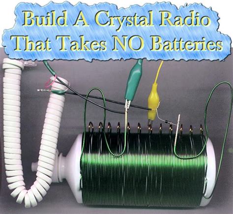 Build A Crystal Radio That Takes No Batteries Read Here