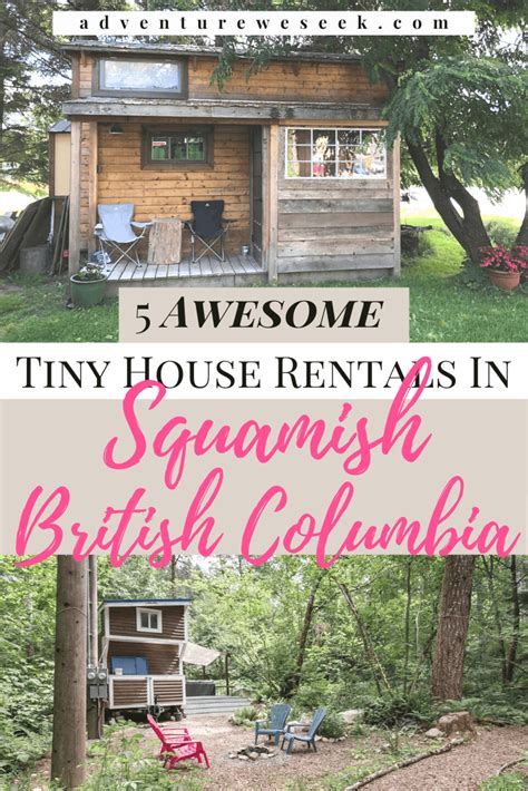 5 Tiny House Vacation Rentals In Squamish Bc Adventure We Seek Tiny