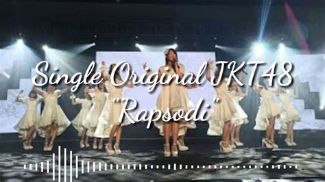 Audio Lirik Jkt48 Rapsodi Single Original Youtube