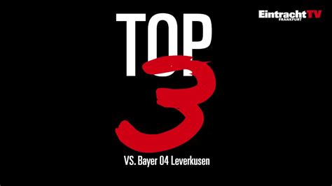 Die mannschaft von trainer peter bosz gewann am. Die Top 3 gegen Leverkusen | Eintracht Frankfurt - YouTube