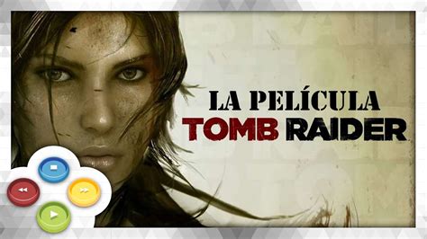 Tomb Raider Pelicula Completa Español Youtube