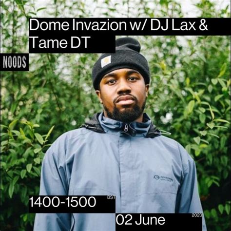 Stream Dome Invazion W Dj Lax And Tame Dt Noods Radio 2623 By Dj Lax