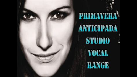 Laura Pausini Primavera Anticipada Studio Vocal Range Youtube