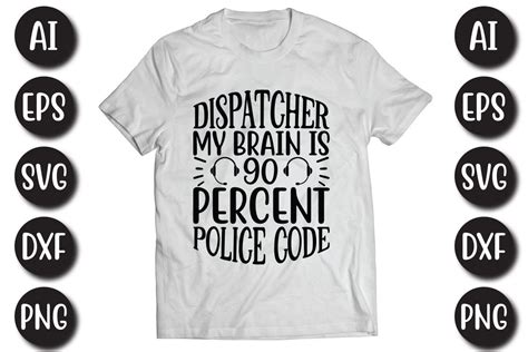Dispatcher My Brain Is 90 Percent Polic Graphic By Print Ready Store