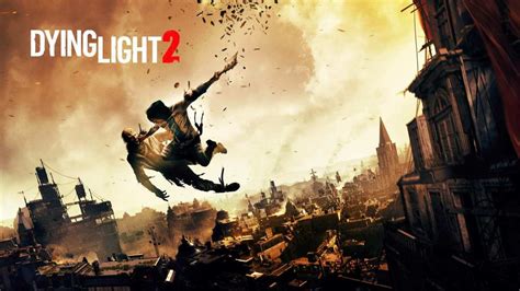 Dying Light 2 Release Date Could Be Unveiled Soon Sirus Gaming