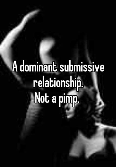 A Dominant Submissive Relationship Not A Pimp